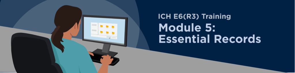 New On-Demand Trainings: ICH E6(R3): Essential Records